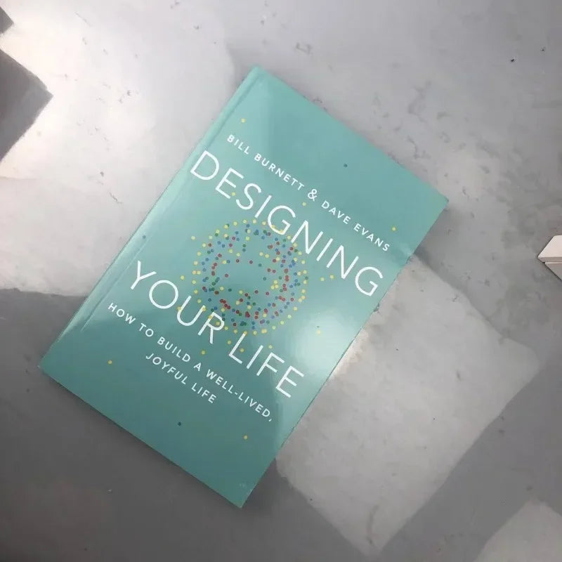 Designing Your Life - Build a Well-Lived, Joyful Life