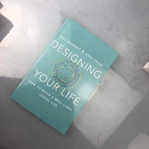 Designing Your Life - Build a Well-Lived, Joyful Life