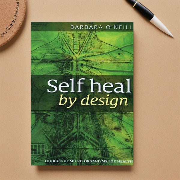 Self Heal By Design- The Role of Micro-Organisms for Health By O'Neill English Book The Science and Practice of Self-Healing