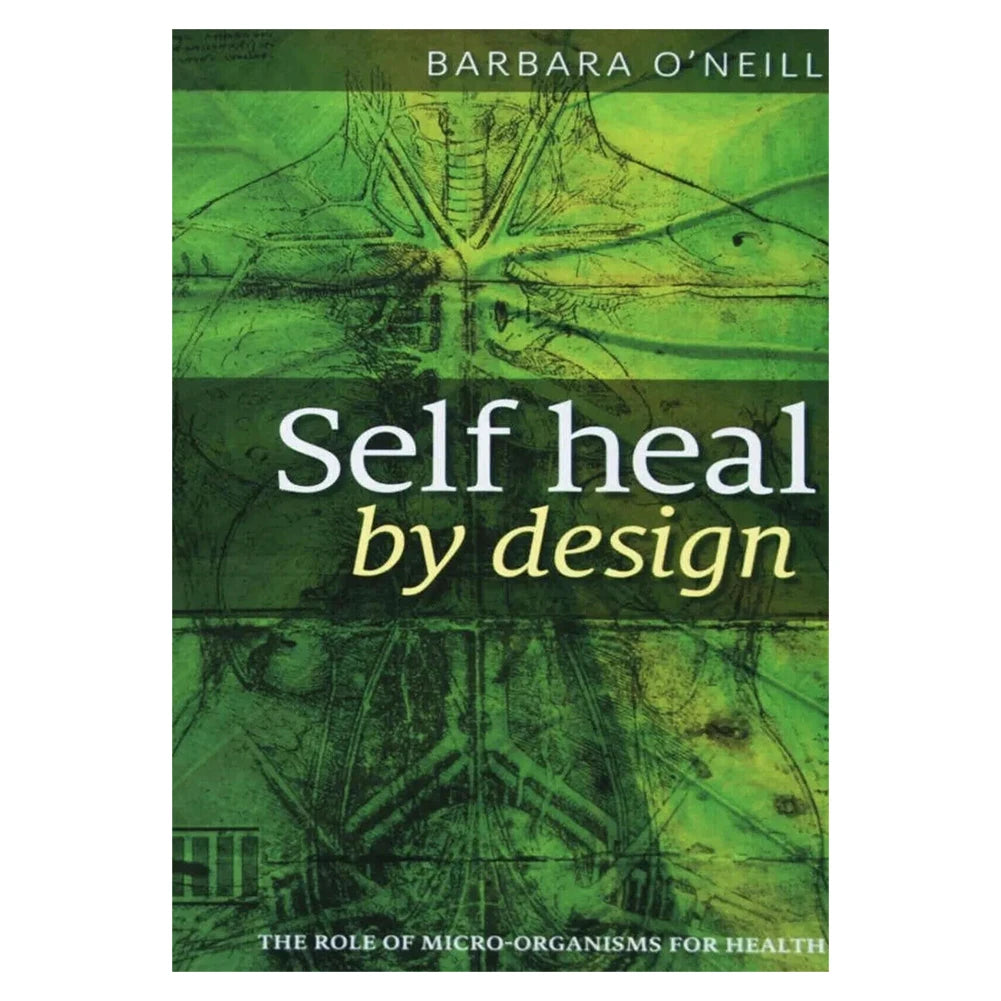Self Heal By Design- The Role of Micro-Organisms for Health By O'Neill English Book The Science and Practice of Self-Healing